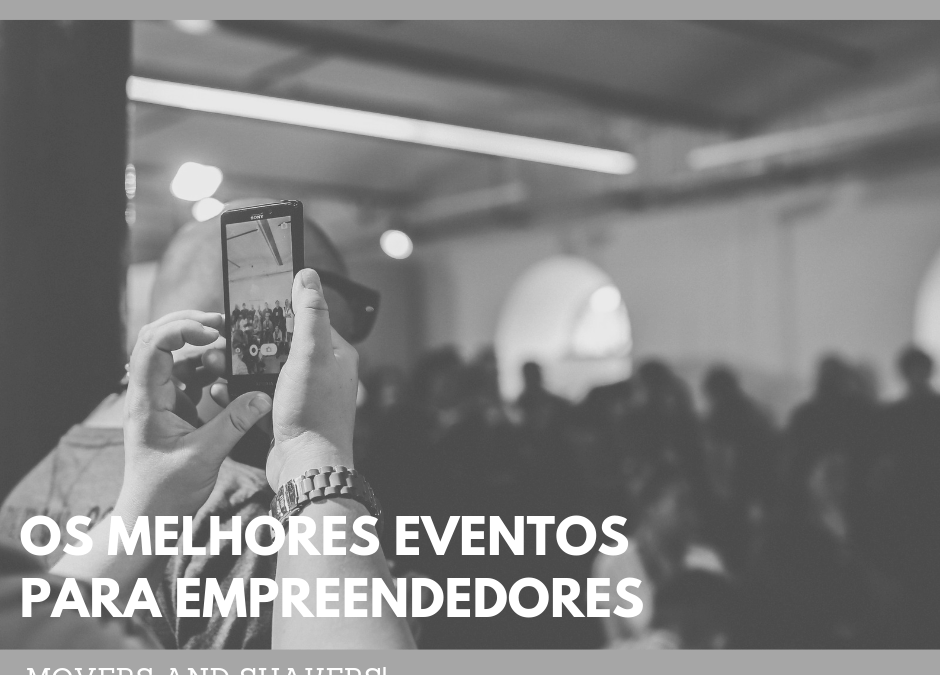 MOVERS AND SHAKERS| Os melhores eventos para empreendedores